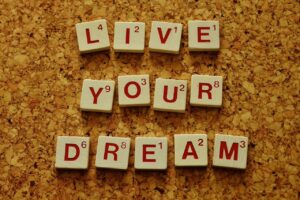 live your dream, motivation, incentive